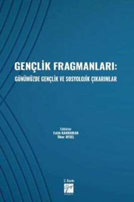 Gençlik Fragmanları: Günümüzde Gençlik ve Sosyolojik Çıkarımlar - 1