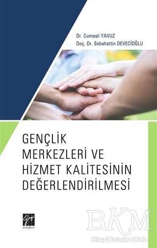 Gençlik Merkezleri ve Hizmet Kalitesinin Değerlendirilmesi - Gazi Kitabevi