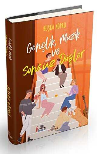 Gençlik, Müzik ve Sonsuz Düşler - Ephesus Yayınları