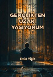 Gençlikten Uzak Yaşıyorum - Fısıldayan Kalemler Yayınevi