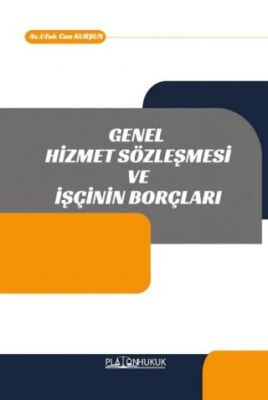 Genel Hizmet Sözleşmesi ve İşçinin Borçları - 1