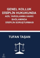 Genel Kolluk Disiplin Hukukunda Adil Yargılanma Hakkı Bağlamında Disiplin Soruşturması - Fera Yayıncılık
