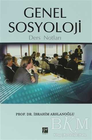 Genel Sosyoloji Ders Notları - Gazi Kitabevi