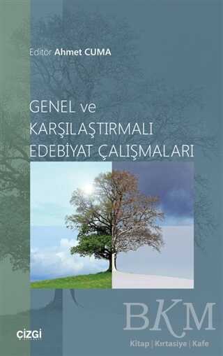 Genel ve Karşılaştırmalı Edebiyat Çalışmaları - Çizgi Kitabevi Yayınları