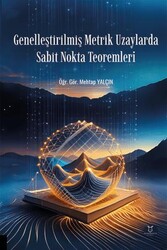 Genelleştirilmiş Metrik Uzaylarda Sabit Nokta Teoremleri - Akademisyen Kitabevi