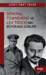 General Townshend ve Lev Troçki’nin Büyükada Günleri - Ange Yayınları