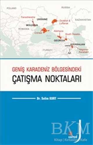 Geniş Karadeniz Bölgesindeki Çatışma Noktaları - Kriter Yayınları