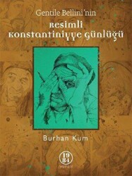 Gentile Bellini`nin Resimli Konstantiniyye Günlüğü - 1984 Yayınevi