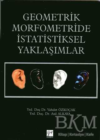Geometrik Morfometride İstatistiksel Yaklaşımlar - Gazi Kitabevi