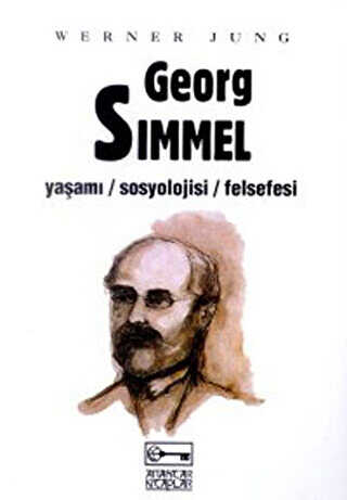 Georg Simmel Yaşamı - Sosyolojisi - Felsefesi