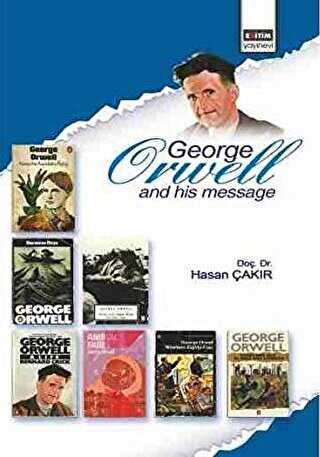 George Orwell and His Message - Eğitim Yayınevi - Bilimsel Eserler
