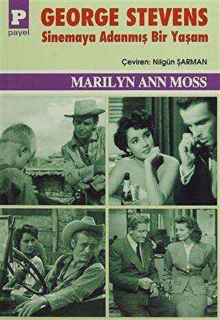 George Stevens : Sinemaya Adanmış Bir Yaşam - Payel Yayınları