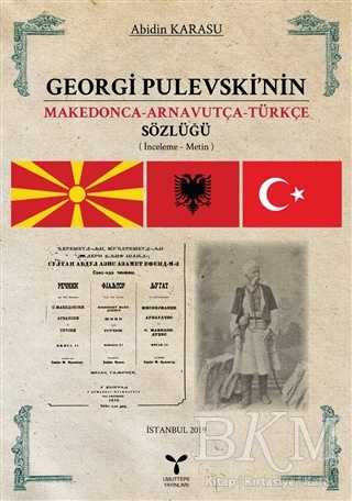 Georgi Pulevski`nin Makedonca-Arnavutça-Türkçe Sözlüğü