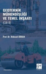 Geoteknik Mühendisliği ve Temel İnşaat Cilt 2 - Gazi Kitabevi
