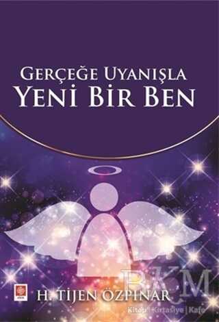 Gerçeğe Uyanışla Yeni Bir Ben - Ekin Basım Yayın