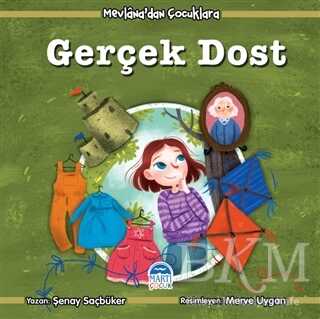 Gerçek Dost - Mevlana’dan Çocuklara - Martı Çocuk Yayınları