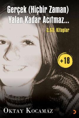 Gerçek Hiçbir Zaman Yalan Kadar Acıtmaz… 2. & 3. Kitaplar - 1