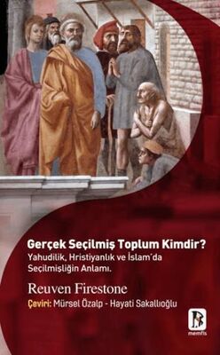 Gerçek Seçilmiş Toplum Kimdir Yahudilik, Hristiyanlık ve İslam’da Seçilmişliğin Anlamı. - 1