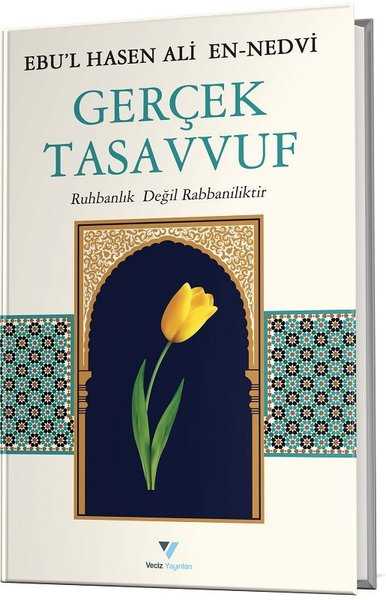 Gerçek Tasavvuf Ruhbanlık Değil Rabbaniliktir - Veciz Yayınları