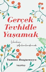 Gerçek Tevhidle Yaşamak - Hayykitap