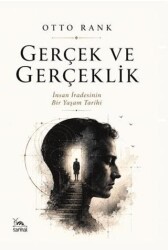 Gerçek ve Gerçeklik - İnsan İradesinin Bir Yaşam Tarihi - Sarmal Kitabevi