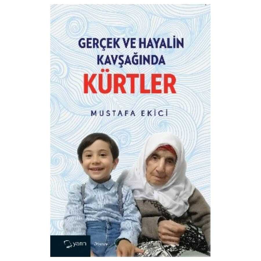 Gerçek ve Hayalin Kavşağında Kürtler - Yarın Yayınları