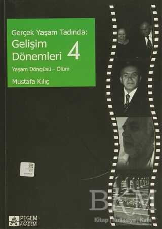 Gerçek Yaşam Tadında: Gelişim Dönemleri - 4 - Pegem Akademi Yayıncılık