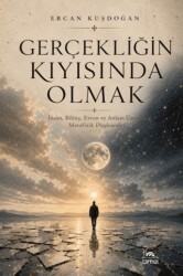 Gerçekliğin Kıyısında Olmak - Sarmal Kitabevi