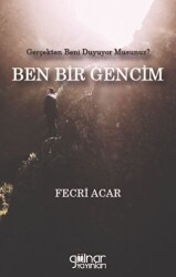 Gerçekten Beni Duyuyor Musunuz? Ben Bir Gencim - Gülnar Yayınları