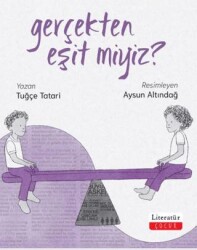 Gerçekten Eşit miyiz? - Literatür Çocuk