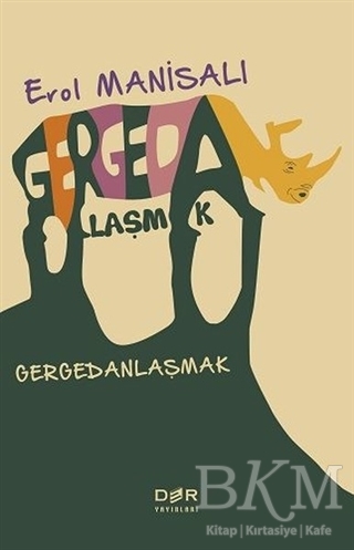 Gergedanlaşmak - Der Yayınları