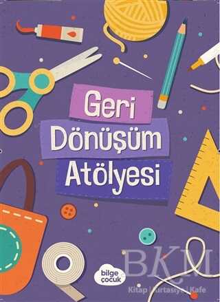 Geri Dönüşüm Atölyesi - Bilge Çocuk Kitaplığı