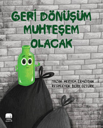 Geri Dönüşüm Muhteşem Olacak - Uçan Fil Yayınları