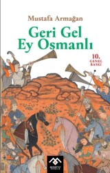 Geri Gel Ey Osmanlı - Medeniyet Yayıncılık