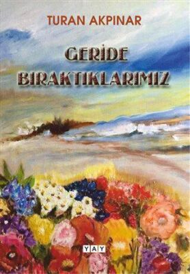 Geride Bıraktıklarımız - 1