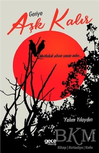 Geriye Aşk Kalır - Gece Kitaplığı