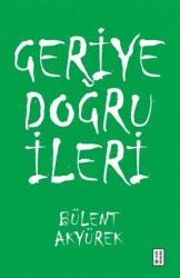 Geriye Doğru İleri - Ketebe Yayınları