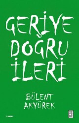 Geriye Doğru İleri - Ketebe Yayınları