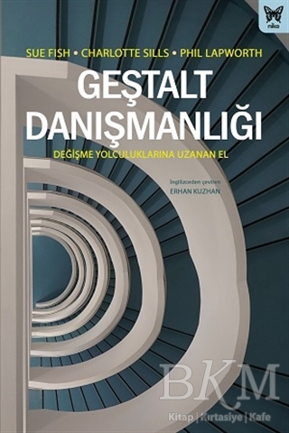 Geştalt Danışmanlığı: Değişme Yolculuklarına Uzanan El - 1