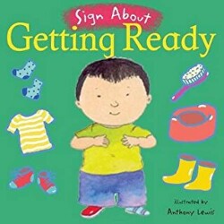 Getting Ready : BSL British Sign Language - Child`s Play