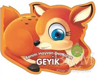 Geyik - Benim Hayvan Dostlarım - 0-6 Yaş Yayınları