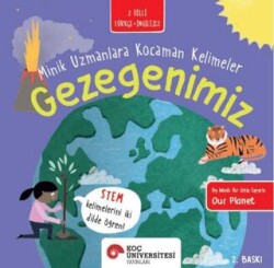 Gezegenimiz - Minik Uzmanlara Kocaman Kelimeler - Koç Üniversitesi Yayınları