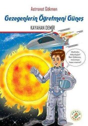 Gezegenlerin Öğretmeni Güneş - Astronot Gökmen - Ferfir Yayıncılık