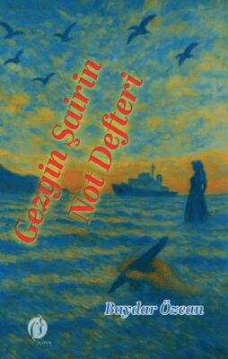 Gezgin Şairin Not Defteri - 1