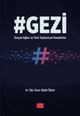 Gezi - Sosyal Ağlar ve Yeni Toplumsal Hareketler - 1