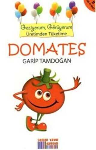 Geziyorum, Görüyorum Üretimden Tüketime: Domates - Somut Yayınları