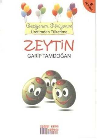 Geziyorum, Görüyorum Üretimden Tüketime: Zeytin - Somut Yayınları