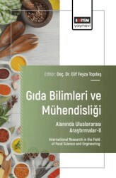 Gıda Bilimleri ve Mühendisliği Alanında Uluslararası Araştırmalar - II - Eğitim Yayınevi - Bilimsel Eserler