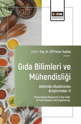 Gıda Bilimleri ve Mühendisliği Alanında Uluslararası Araştırmalar - II - 1