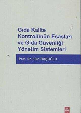 Gıda Kalite Kontrolünün Esasları ve Gıda Güvenliği Yönetim Sistemleri - Dora Basım Yayın